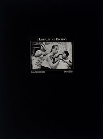 Henri Cartier-Bresson (1908 - 2004)  - Henri Cartier-Bresson - Electa Editrice Portfolios, 1932-1975