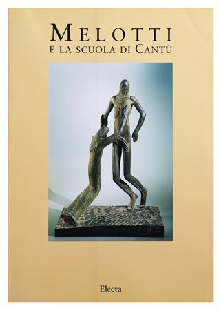 Catalogo della mostra  Melotti e la scuola di Cantù