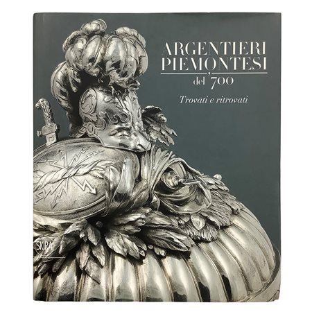 Argentieri piemontesi del '700 - Trovati e ritrovati, 2018