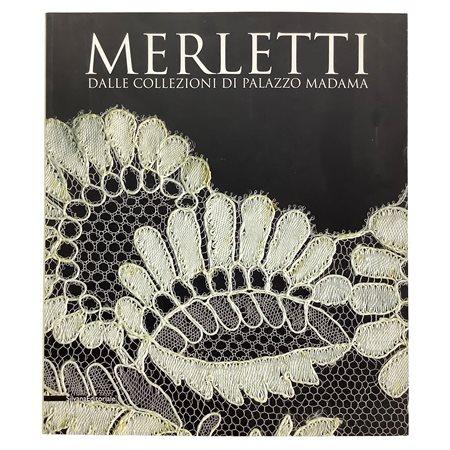 Merletti dalle collezioni di Palazzo Madama, 2013