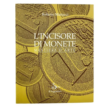 Roberto Martucci - L'incisore di monete - Mestiere d'arte, 2000
