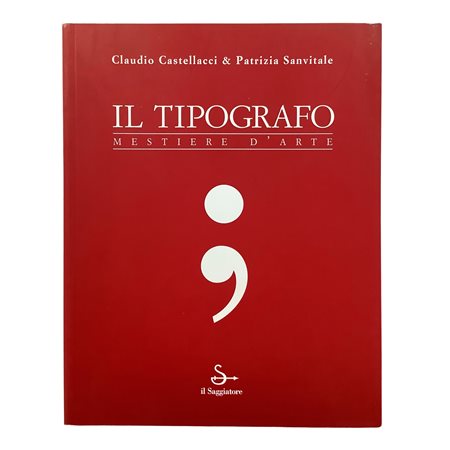 Claudio Castellacci - Il Tipografo - Mestiere d'arte, 2004