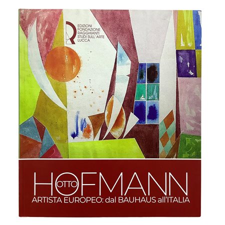 Otto Hofmann - Artista europeo: dal Bauhaus all'Italia, 2024