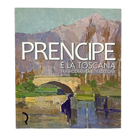 Umberto Prencipe e la Toscana - Tra modernità e tradizione, 2014