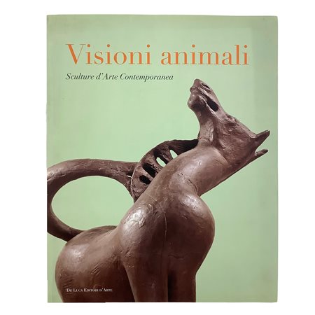 Visioni animali - Sculture d'Arte Contemporanea, 2016