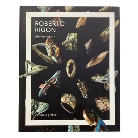 Roberto Rigon - Chromatica. Scultura e grafica, 2017