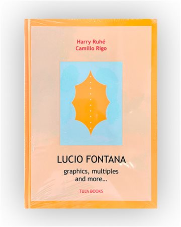 LUCIO FONTANA - Lucio Fontana. Incisioni, grafica, multipli, pubblicazioni…, 2006