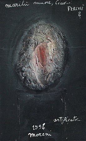 MORENI MATTIA Pavia 12/11/1920 - Brisighella 1999Artificato..., 1994olio e...
