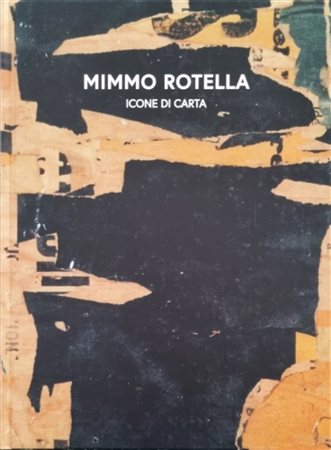 ROTELLA MIMMO Catanzaro 1918 - Milano 2006 "Catalogo"