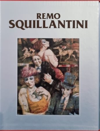 SQUILLANTINI REMO Stia 1920 - Firenze 1996 "Catalogo"