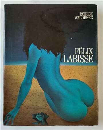 Patrick Waldberg
"Felix Labisse" 
monografia di riferimento dedicata a Felix La