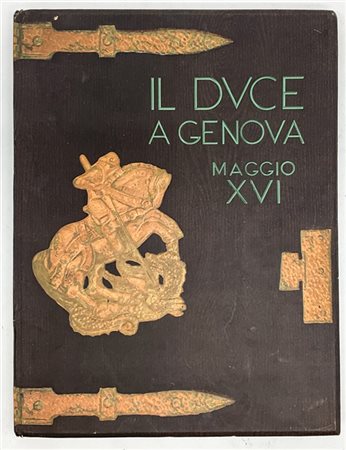 Libro illustrato "Il Duce a Genova - 14, 15, 16 maggio 1938 XVI"
(45x 35 cm) (d