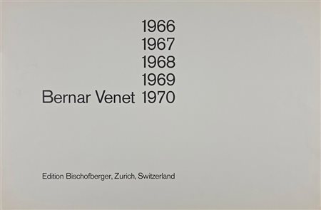 VENET BERNAR (n. 1941) - BERNAR VENET. 1966, 1967, 1968, 1969, 1970.