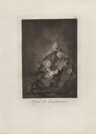 Francisco Goya (1746 - 1828) 
 ¡Qual la descañonan! | Mucho hay que chupar | Y aún no se van |  Ensayos | Allá va eso | ¿No hay quién nos desate? 
 