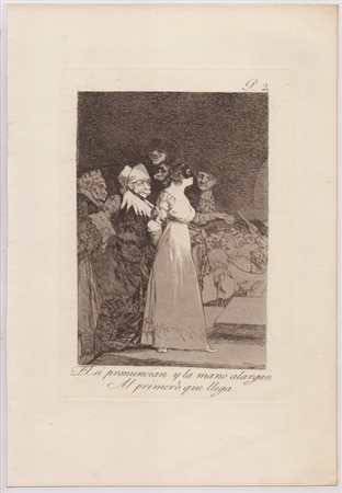 Francisco Goya (1746 - 1828) 
Porque fue sensible | El sí pronuncian y la mano alargan al primero que llega | Y se le quema la casa | La filiación | Ya es hora 
 