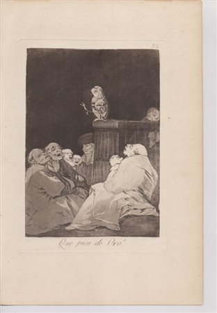 Francisco Goya (1746 - 1828) 
¡Que pico de oro! | Aguarda que te unten | Devota profesión | Unos a otros | Despacha, que despiertan |  
 