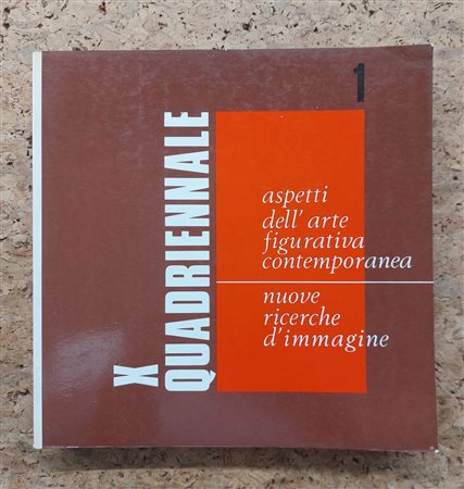 QUADRIENNALE ROMANA - X Quadriennale. Aspetti dell'arte figurativa contemporanea - Nuove ricerche d'immagine, 1972