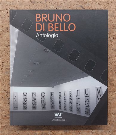 CATALOGHI AUTOGRAFATI (BRUNO DI BELLO) - Bruno Di Bello. Antologia, 2010