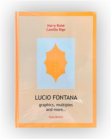 LUCIO FONTANA - Lucio Fontana. Incisioni, grafica, multipli, pubblicazioni…, 2006