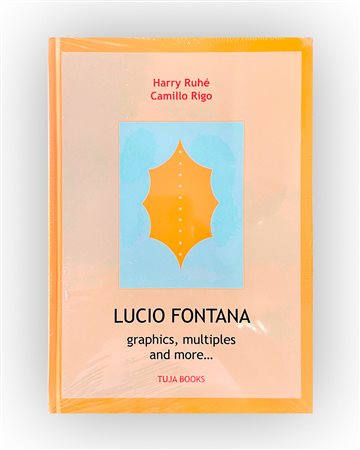 LUCIO FONTANA - Lucio Fontana. Graphics, multiples and more.., 2006