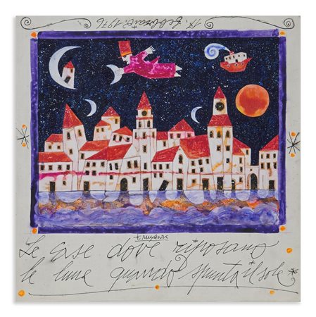 MUSANTE FRANCESCO (n. 1950) - LE CASE DOVE RIPOSANO LE LUNE QUANDO SPUNTA IL SOLE.