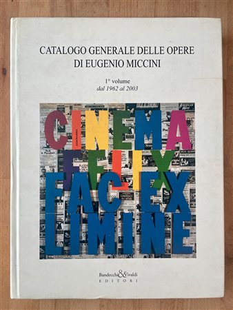 POESIA VISIVA (EUGENIO MICCINI)- Catalogo generale delle opere di Eugenio Miccini. 1° Volume dal 1962 al 2003, 2005