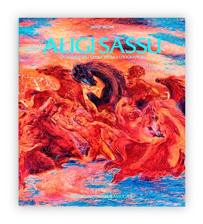 MONOGRAFIE DI ARTE GRAFICA (ALIGI SASSU) - Aligi Sassu. Catalogo dell'opera incisa e litografica, 1984