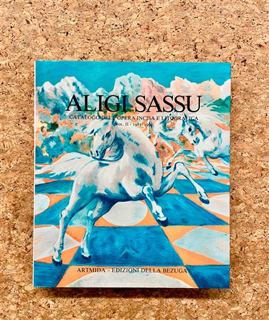 MONOGRAFIE DI ARTE GRAFICA (ALIGI SASSU) - Aligi Sassu. Catalogo dell'opera incisa e litografica Vol. II - 1983/1995, 1995