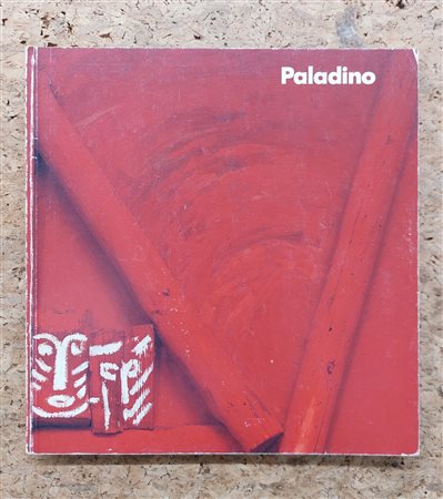 MIMMO PALADINO - Paladino. Arbeiten von 1977 bis 1985, 1985