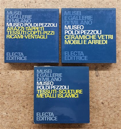 MUSEI E GALLERIE DI MILANO (MUSEO POLDI PEZZOLI, MILANO) - Lotto unico di 3 cataloghi relativi al celebre museo milanese: