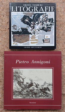 MONOGRAFIE DI ARTE GRAFICA (PIETRO ANNIGONI E ORFEO TAMBURI) - Lotto unico di 2 cataloghi