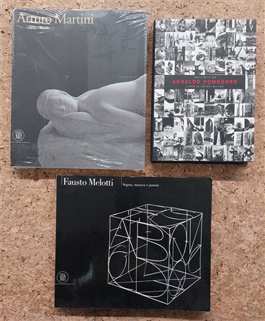 ARNALDO POMODORO, FAUSTO MELOTTI E ARTURO MARTINI - Lotto unico di 3 cataloghi