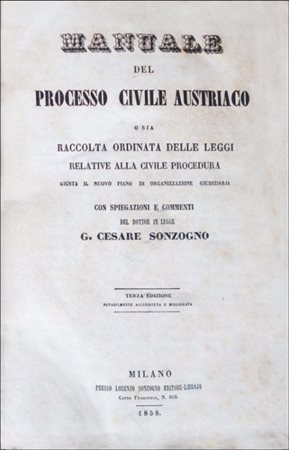THE LAWSUITS IN AUSTRIAN EMPIRESONZOGNO G. CESARE. Manuale del processo...