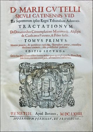 ONE OF THE MOST IMPORTANT 16TH CENTURY'S TREATISE ON DONATIONSCUTELLI,...
