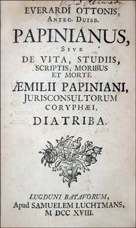 THE LIFE OF THE MOST IMPORTANT JURIST OF THE CLASSIC ERAOtto, Everard....