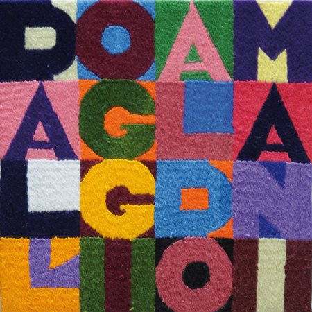 ALIGHIERO BOETTI 1940 - 1994 " Dall'oggi al domani ", 1989 Ricamo su tessuto,...