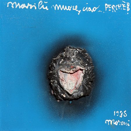Mattia MORENI (Pavia 1920-Brisighella 1999) Marilù muore, ciao...perchè?,...