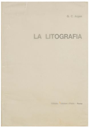 Giulio Carlo Argan (1909-1992), La Litografia, 1963...